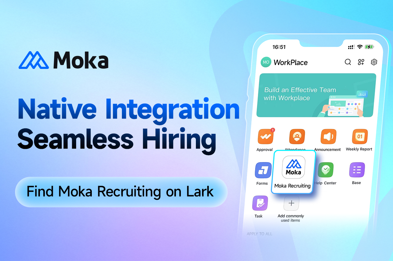 Introducing Moka AI × Lark: Better Hiring Starts Here