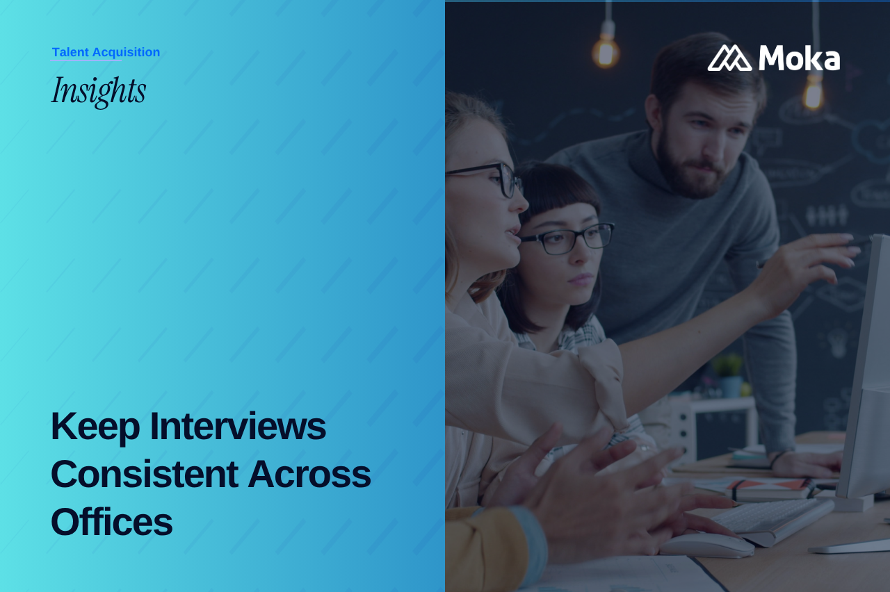 Structured Interviews Across Offices: Stay Consistent
